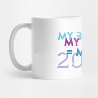 My Body, My Choice, My vote Mug